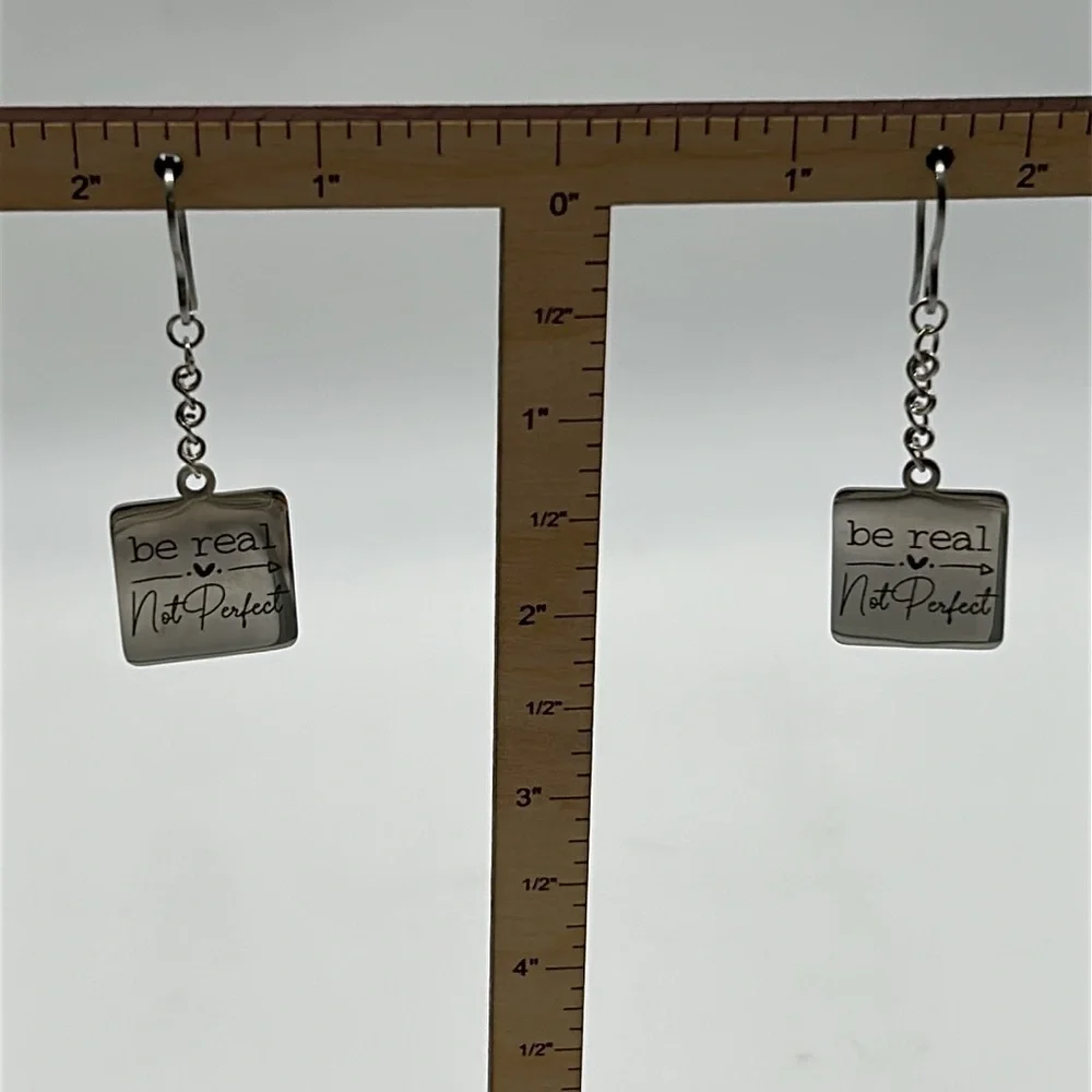 Be Real Not Perfect Inspirational Stainless Steel Dangle Earrings Handmade NWT - Picture 5 of 6